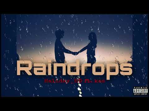 Haliday HD feat.Kas -"Raindrops"