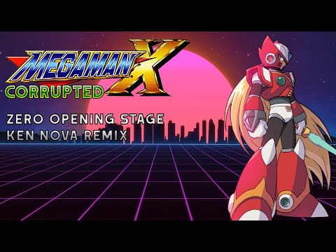 MegaMan X: Corrupted - Zero Opening Stage (Ken Nova Remix)