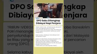 DPO Kasus Sabu Malaysia-Riau Ditangkap Bareskrim, Biaya Hidup sang Buronan Disebut Disuplai Napi