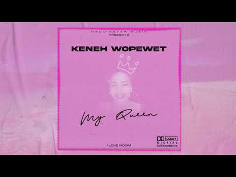 Keneh Wopewet - My Queen