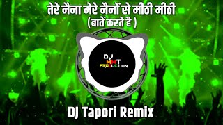 Download lagu Tere Naina Mere Naino Se Dj Tapori Remix || 90s Hits Dj Song || DJ MHT PRODUCTion  mp3