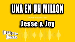 Jesse &amp; Joy - Una En Un Millon (Versión Karaoke)