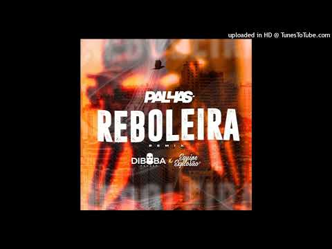 Dj Palhas Jr x Equipe Explosão x Diboba - Reboleira (Remix)