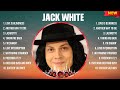 Jack White Greatest Hits Full Album ️ Full Album ️ Top 10 Hits Of All Time