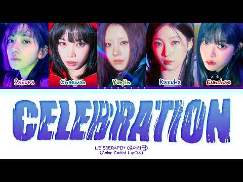 LE SSERAFIM CELEBRATION Lyrics (Color Coded Lyrics)