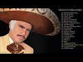 VICENTE FERNANDEZ LO MEJOR DE LO MEJOR SUS GRANDES CANCIONES