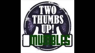 MUMBLES || TWO THUMBS UP