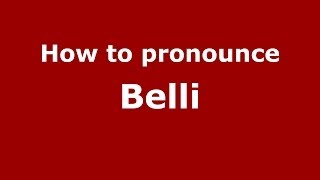 How to pronounce Belli