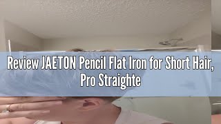 Review JAETON Pencil Flat Iron for Short Hair, Pro Straightener and Curler 2 in 1 Ceramic Mini Small