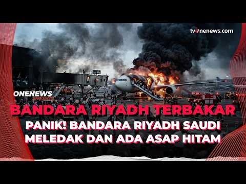 Mencekam! Ledakan Kencang dan Asap Hitam Terlihat di Bandara Riyadh Saudi | OneNews Update