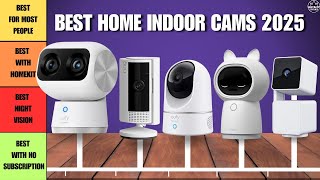 Best Indoor Security Cameras 2025 - Top 6 Best Models So Far