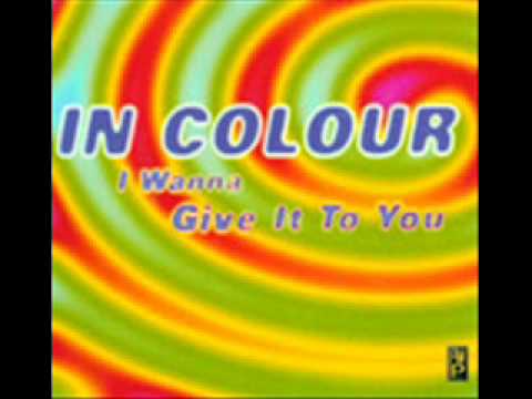 In Colour - i wanna give it to you (club mix)