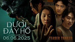 DƯỚI ĐÁY HỒ | TEASER TRAILER | DỰ KIẾN KHỞI CHIẾU 06.06.2025