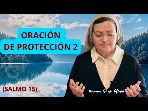 ORACIÓN DE PROTECCION 2 (SALMO 15) - Hermana Glenda Oficial