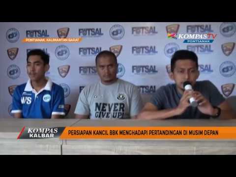 Persiapan Kancil BBK Menghadapi Pertandingan di Musim Depan - Kompas TV Pontianak