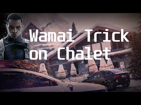 Wamai trick on chalet Rainbow Six Siege
