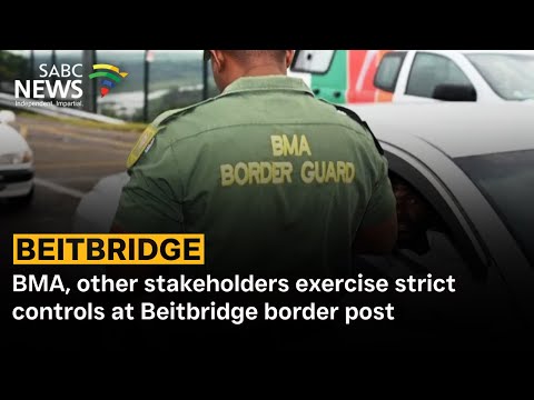 BMA, other stakeholders exercise strict controls at Beitbridge border post