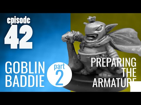 Ep. 42 | Goblin Baddie part 2 - Preparing the Armature - Traditional Miniature Sculpting DEMO