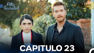 Alta Sociedad Capitulo 23 (Doblado en Español) La Versión Larga
