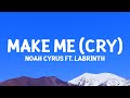 @noahcyrus, Labrinth - Make Me (Cry) Lyrics