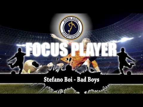Zona Goal:Stefano Boi - Bad Boys - Focus Player