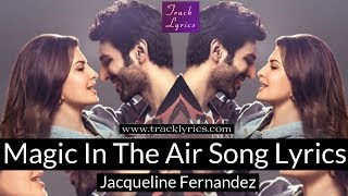 Magic In The Air Jacqueline Fernandez Lyrics Siddharth Sharvi Song