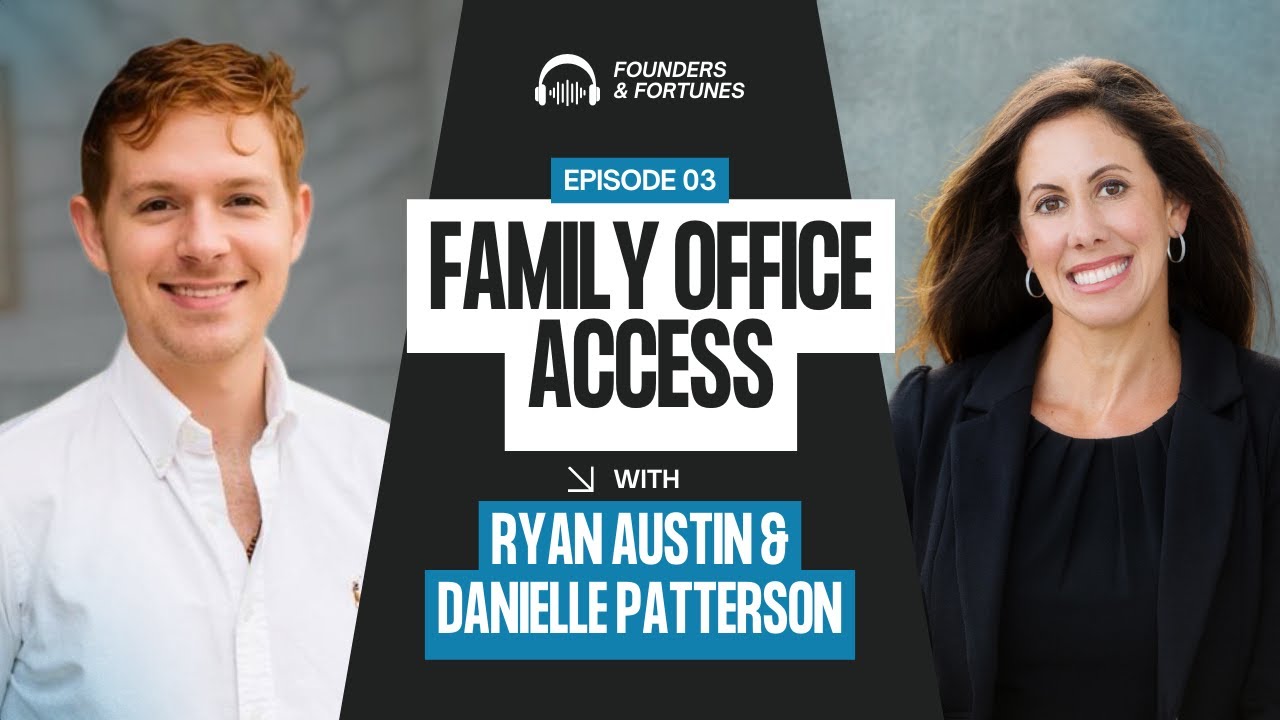 Danielle Patterson: Building Trust, Community, and Family Office Access | Founders & Fortunes Ep. #3