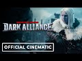 Dark Alliance - Official Launch Cinematic Trailer