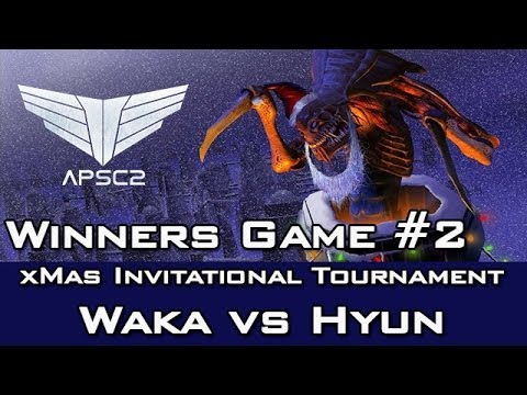xMas Invitational Tournament - APSC2 - Hyun vs Waka - Game 2