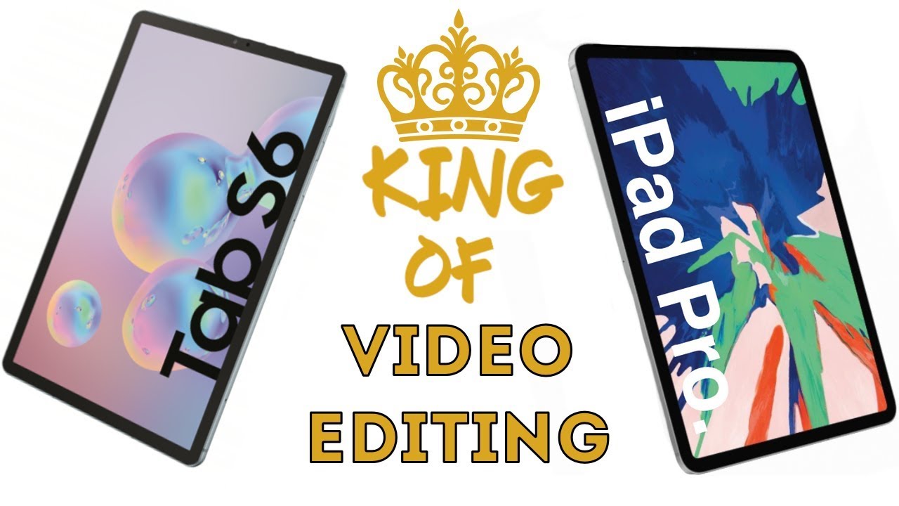Samsung Galaxy Tab S6 Vs iPad Pro -  Which is the Video Editing King? 👑
