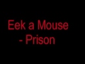 Eek a Mouse - Prison