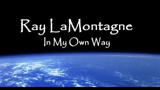 Ray LaMontagne - In my Own Way