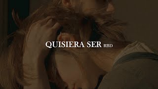 RBD - Quisiera ser [letra]