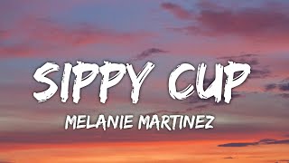 Melanie Martinez - Sippy Cup (Lyrics) &quot;He&#39;s still dead when you&#39;re done with the bottle&quot; tiktok song