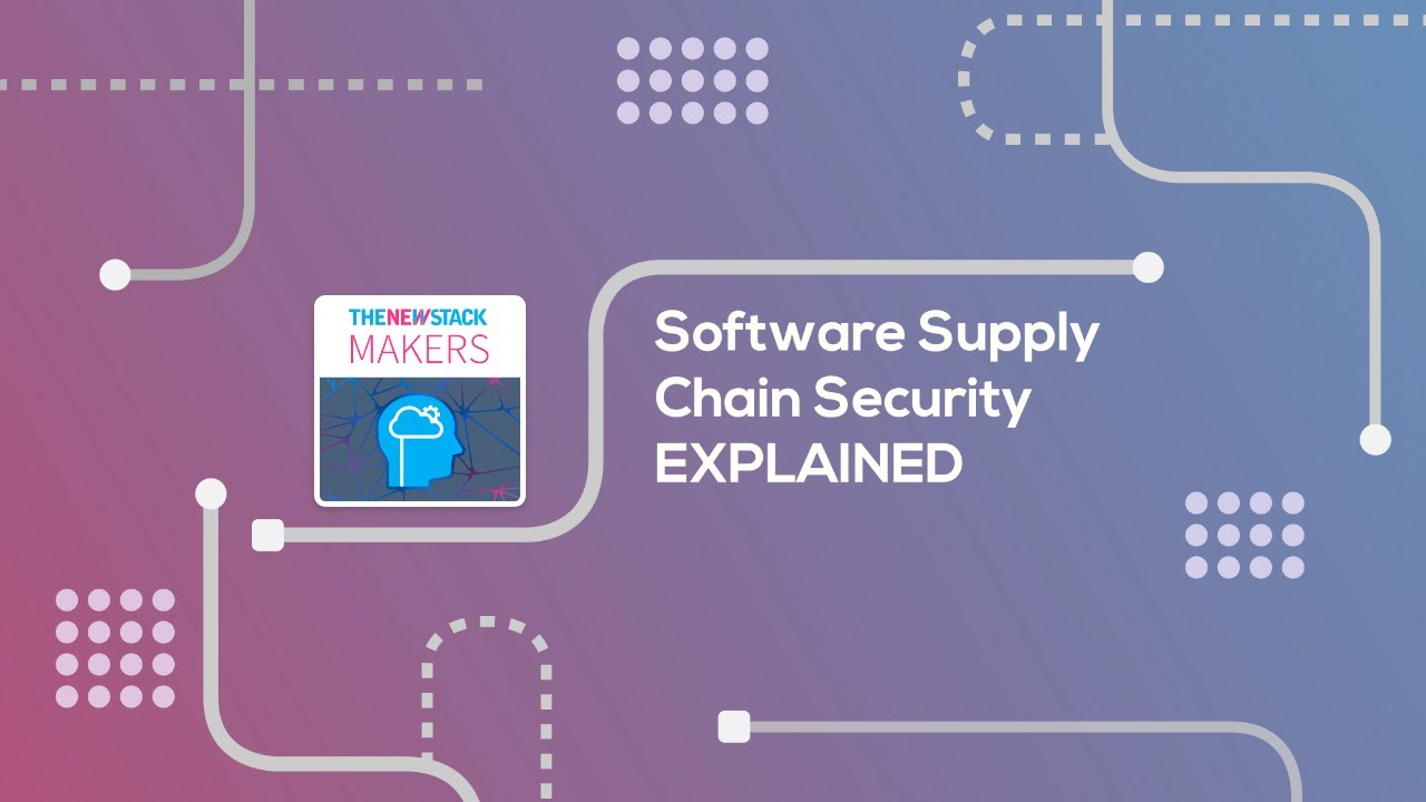 Software Supply Chain Security Explained by Experts