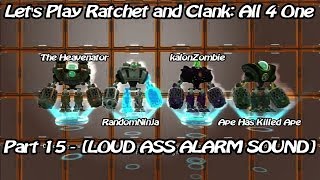 Ratchet and Clank: All 4 One #15 - [LOUD ASS ALARM SOUND] (Uncut)