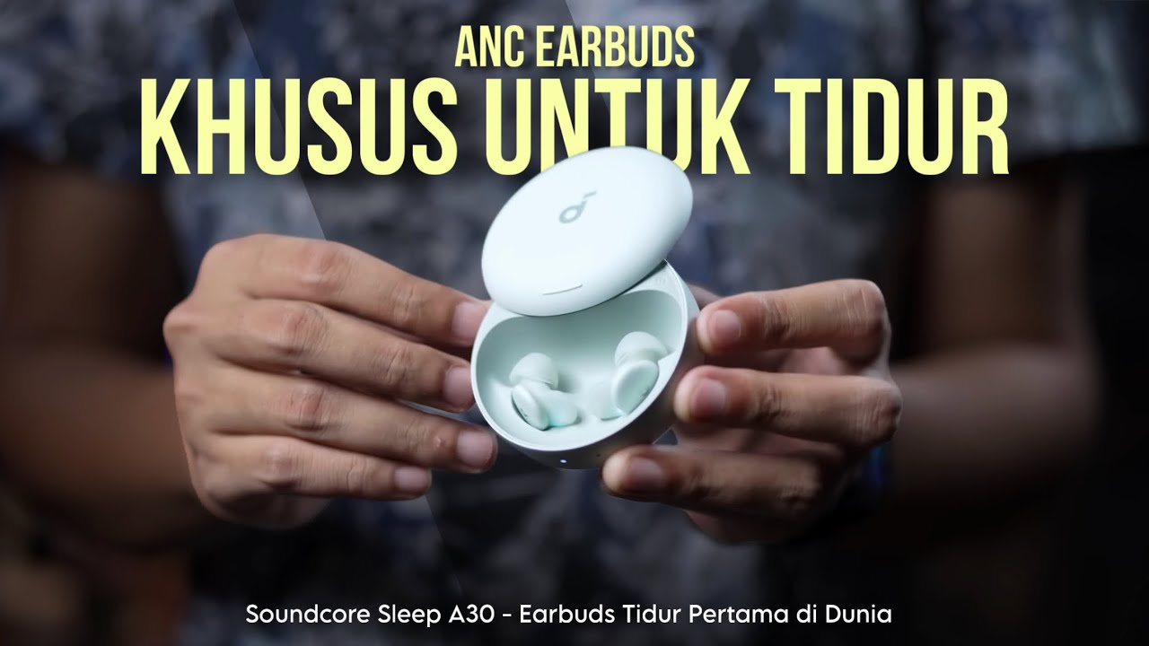 Earbuds ANC yang Didesain Khusus Buat Tidur?! Anker Soundcore Sleep A30 Review Indonesia
