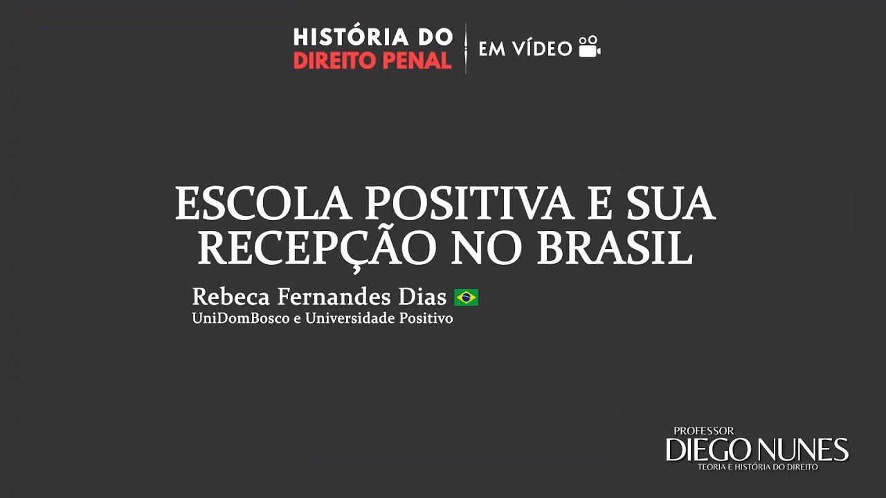 História do Direito Penal em vídeo - Escola Positiva e sua recepção no Brasil (Dias) PT-BR
