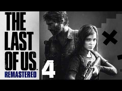The Last of Us Remastered Walkthrough Part 4 [PS4][1080p] X_x