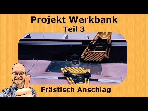 Projekt Werkbank (Teil 3) - Anschlag für Frästisch