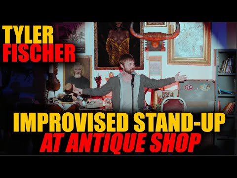 IMPROVISED stand-up at Antique Shop - Tyler Fischer