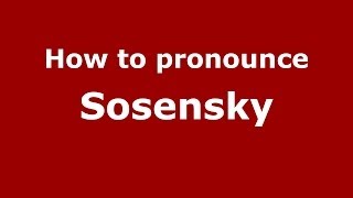 How to pronounce Sosensky