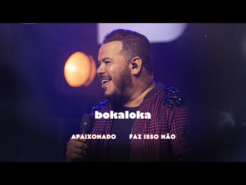 Bokaloka - Apaixonado / Faz Isso Não (Clipe Oficial)