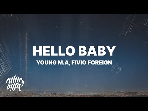 Young M.A - Hello Baby (Lyrics) ft. Fivio Foreign "If ain't yak don't pour me"