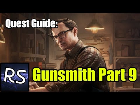 Gunsmith Part 9 Quest Guide - Escape From Tarkov