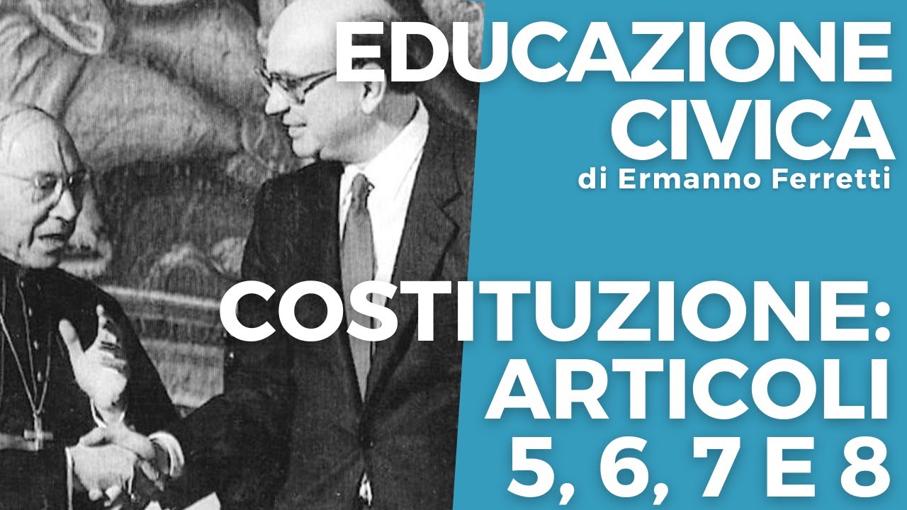 La Costituzione italiana: articoli 5, 6, 7 e 8