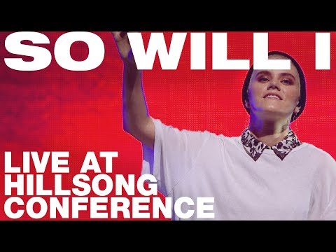 SO WILL I (100 BILLION  X) - Live at Hillsong Conference - UNITED