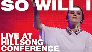 SO WILL I (100 BILLION  X) - Live at Hillsong Conference - UNITED