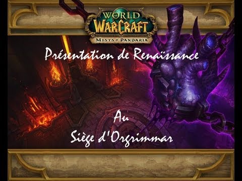 Présentation Siège Orgrimmar par Renaïssance