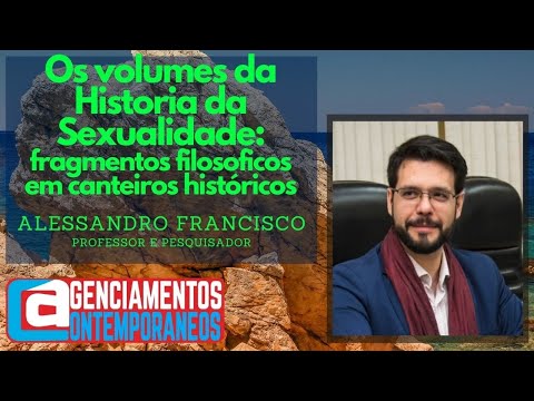 60.Alessandro Francisco - Volumes da História da Sexualidade: fragmentos filosóficos
